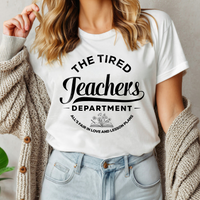 Load image into Gallery viewer, &#39;Tired Teachers Department&#39; T-Shirt | Black Text

