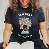 Load image into Gallery viewer, Teachers Plant Seeds That Grow T-Shirt | Light Text
