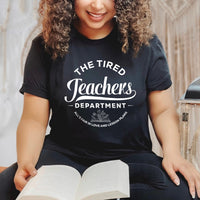 Load image into Gallery viewer, &#39;Tired Teachers Department&#39; T-Shirt | White Text
