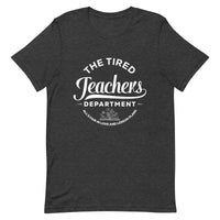 Load image into Gallery viewer, &#39;Tired Teachers Department&#39; T-Shirt | White Text
